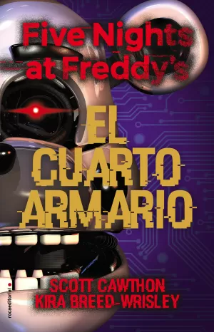 FIVE NIGHTS AT FREDDY'S. EL CUARTO ARMARIO FIVE NIGHTS AT FREDDY'S. EL CUARTO ARMARIO