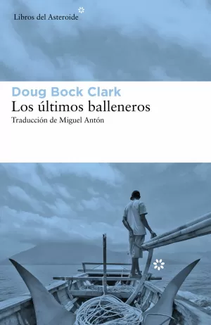 LOS ÚLTIMOS BALLENEROS LOS ÚLTIMOS BALLENEROS