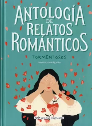 ANTOLOGÍA DE RELATOS ROMÁNTICOS TORMENTOSOS ANTOLOGÍA DE RELATOS ROMÁNTICOS TORMENTOSOS