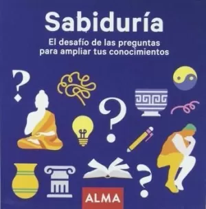 SABIDURÍA. EL DESAFÍO DE LAS PREGUNTAS PARA AMPLIAR TUS CONOCIMIENTOS SABIDURÍA. EL DESAFÍO DE LAS PREGUNTAS PARA AMPLIAR TUS CONOCIMIENTOS