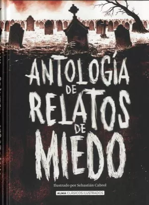 ANTOLOGÍA DE RELATOS DE MIEDO (EDICIÓN REVISADA 2021) ANTOLOGÍA DE RELATOS DE MIEDO (EDICIÓN REVISADA 2021)