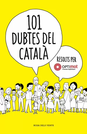 101 DUBTES DEL CATALÀ RESOLTS PER L'OPTIMOT 101 DUBTES DEL CATALÀ RESOLTS PER L'OPTIMOT