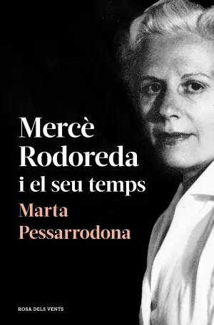 MERCÈ RODOREDA I EL SEU TEMPS (AMB PRÒLEG NOU)