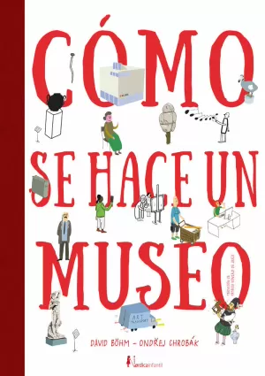 CÓMO SE HACE UN MUSEO CÓMO SE HACE UN MUSEO