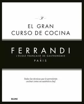 EL GRAN CURSO DE COCINA. FERRANDI PARIS EL GRAN CURSO DE COCINA. FERRANDI PARIS