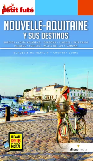 NOUVELLE-AQUITAINE Y SUS DESTINOS NOUVELLE-AQUITAINE Y SUS DESTINOS