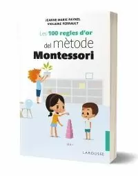 LES 100 REGLES D'OR DEL MÈTODE MONTESSORI