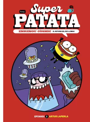 SUPERPATATA, ENRENOU CÒSMIC SUPERPATATA, ENRENOU CÒSMIC