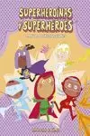 SUPERHEROÍNAS Y SUPERHÉROES. MANUAL DE INSTRUCCIONES SUPERHEROÍNAS Y SUPERHÉROES. MANUAL DE INSTRUCCIONES