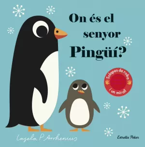 ON ÉS EL SENYOR PINGÜÍ? ON ÉS EL SENYOR PINGÜÍ?