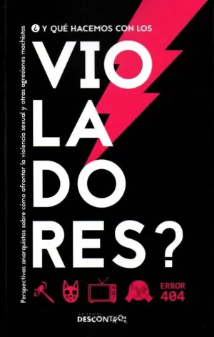 ¿Y QUÉ HACEMOS CON LOS VIOLADORES? ¿Y QUÉ HACEMOS CON LOS VIOLADORES?