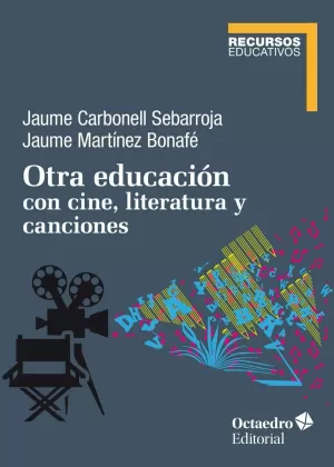 OTRA EDUCACIÓN CON CINE, LITERATURA Y CANCIONES OTRA EDUCACIÓN CON CINE, LITERATURA Y CANCIONES