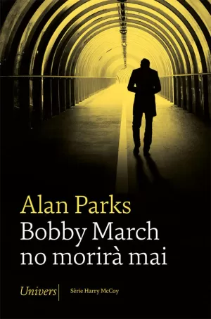 BOBBY MARCH NO MORIRÀ MAI