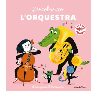 DESCOBREIXO L'ORQUESTRA. EL MEU PRIMER LLIBRE DE SONS