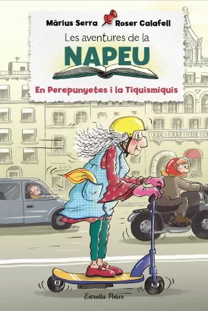 LES AVENTURES DE LA NAPEU. EL PEREPUNYETES I LA TIQUISMIQUIS LES AVENTURES DE LA NAPEU. EL PEREPUNYETES I LA TIQUISMIQUIS
