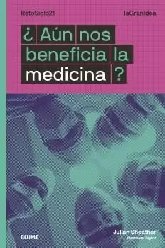 LAGRANIDEA. ¿AÚN NOS BENEFICIA LA MEDICINA? LAGRANIDEA. ¿AÚN NOS BENEFICIA LA MEDICINA?