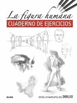 GUÍA COMPLETA DE DIBUJO. FIGURA HUMANA (EJERCICIOS) GUÍA COMPLETA DE DIBUJO. FIGURA HUMANA (EJERCICIOS)