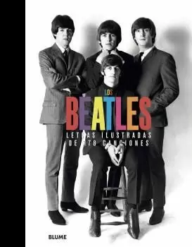 LOS BEATLES. LETRAS ILUSTRADAS DE 178 CANCIONES LOS BEATLES. LETRAS ILUSTRADAS DE 178 CANCIONES