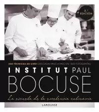 INSTITUT PAUL BOCUSE. LA ESCUELA DE LA EXCELENCIA CULINARIA INSTITUT PAUL BOCUSE. LA ESCUELA DE LA EXCELENCIA CULINARIA