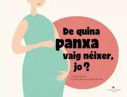 DE QUINA PANXA VAIG NÉIXER, JO? DE QUINA PANXA VAIG NÉIXER, JO?