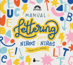 MANUAL DE LETTERING PARA NIÑOS Y NIÑAS:APRENDE, CR MANUAL DE LETTERING PARA NIÑOS Y NIÑAS:APRENDE, CR