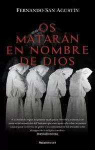 OS MATARÁN EN NOMBRE DE DIOS OS MATARÁN EN NOMBRE DE DIOS