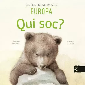 QUI SOC? CRIES D'ANIMALS - EUROPA QUI SOC? CRIES D'ANIMALS - EUROPA