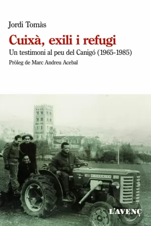 CUIXA, EXILI I REFUGI - UN TESTIMONI AL PEU DEL CA