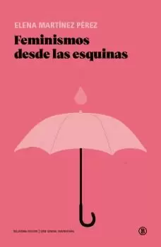 FEMINISMOS DESDE LAS ESQUINAS FEMINISMOS DESDE LAS ESQUINAS