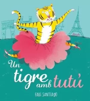 UN TIGRE AMB TUTÚ UN TIGRE AMB TUTÚ