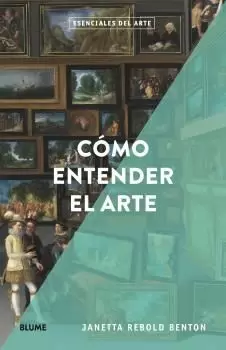 ESENCIALES ARTE. CÓMO ENTENDER EL ARTE ESENCIALES ARTE. CÓMO ENTENDER EL ARTE