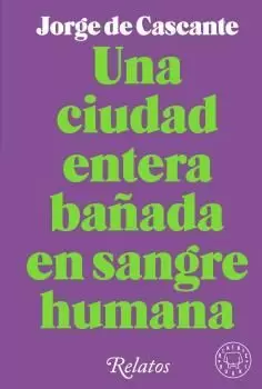 UNA CIUDAD ENTERA BAÑADA EN SANGRE HUMANA UNA CIUDAD ENTERA BAÑADA EN SANGRE HUMANA