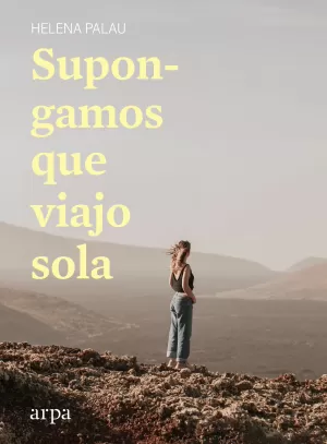SUPONGAMOS QUE VIAJO SOLA SUPONGAMOS QUE VIAJO SOLA