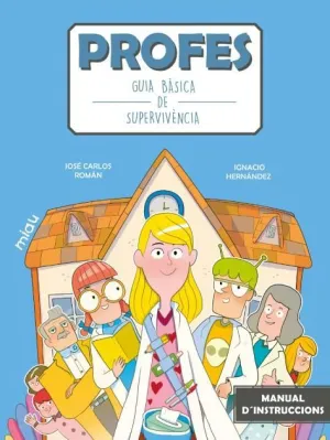 PROFES: GUIA BÀSICA DE SUPERVIVÈNCIA PROFES: GUIA BÀSICA DE SUPERVIVÈNCIA