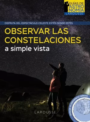 OBSERVAR LAS CONSTELACIONES A SIMPLE VISTA OBSERVAR LAS CONSTELACIONES A SIMPLE VISTA