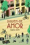 DIGUEM-NE AMOR DIGUEM-NE AMOR