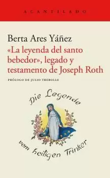 «LA LEYENDA DEL SANTO BEBEDOR», LEGADO Y TESTAMENTO DE JOSEPH ROTH