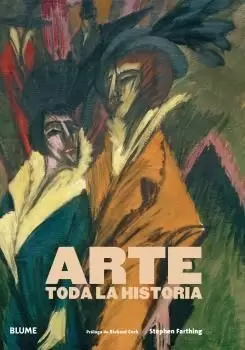 ARTE. TODA LA HISTORIA ARTE. TODA LA HISTORIA