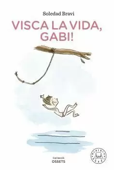 VISCA LA VIDA, GABI! VISCA LA VIDA, GABI!