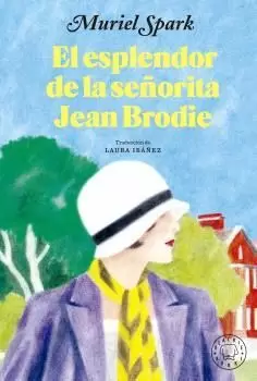 EL ESPLENDOR DE LA SEÑORITA JEAN BRODIE EL ESPLENDOR DE LA SEÑORITA JEAN BRODIE