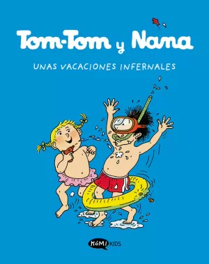 TOM-TOM Y NANA 4. UNAS VACACIONES INFERNALES TOM-TOM Y NANA 4. UNAS VACACIONES INFERNALES