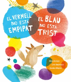EL VERMELL NO ESTÀ EMPIPAT, EL BLAU NO ESTÀ TRIST EL VERMELL NO ESTÀ EMPIPAT, EL BLAU NO ESTÀ TRIST