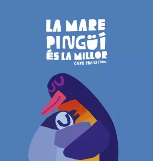 LA MARE PINGÜÍ ÉS LA MILLOR