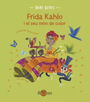 FRIDA KHALO I EL SEU MÓN DE COLOR