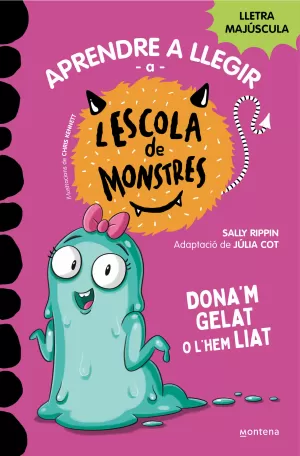 ESCOLA DE MONSTRES 10. DONA'M UN GELAT O