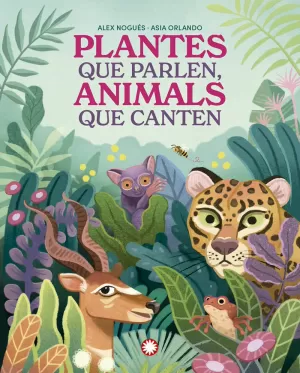 PLANTES QUE CANTEN, ANIMALS QUE PARLEN PLANTES QUE CANTEN, ANIMALS QUE PARLEN