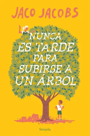 NUNCA ES TARDE PARA SUBIRSE A UN ÁRBOL NUNCA ES TARDE PARA SUBIRSE A UN ÁRBOL