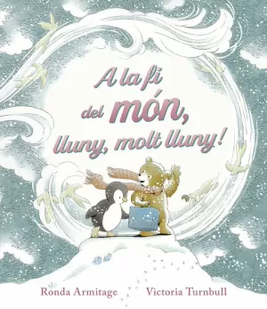 A LA FI DEL MON, LLUNY, MOLT LLUNY! A LA FI DEL MON, LLUNY, MOLT LLUNY!