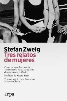 TRES RELATOS DE MUJERES:CARTA DE DESCONOCIDA, VEINTICUATRO TRES RELATOS DE MUJERES:CARTA DE DESCONOCIDA, VEINTICUATRO