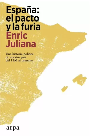 ESPAÑA: EL PACTO Y LA FURIA ESPAÑA: EL PACTO Y LA FURIA